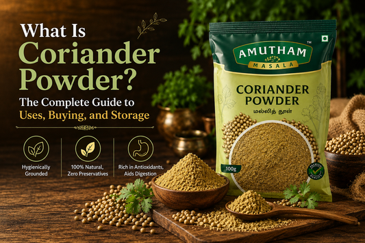 Amutham - What Is Coriander Powder? The Complete Guide to Uses, Buying, and Storage